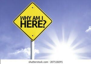 Why Am I Here?-My Mission